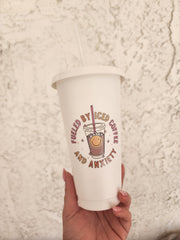 Fueled by Iced Coffee and Anxiety- 24oz White Cold Cup