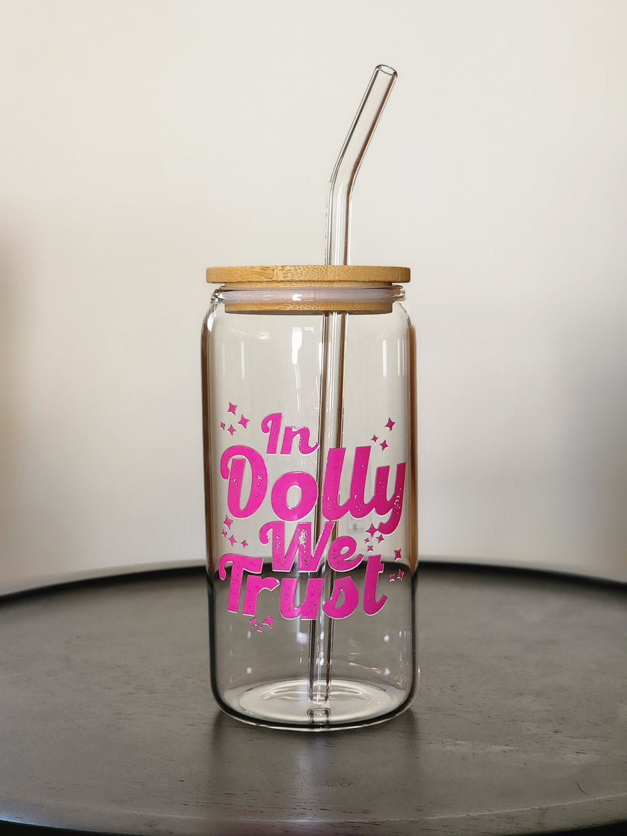 In Dolly we Trust- Clear Can Glass 16oz