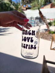 TEACH LOVE INSPIRE- Clear Can Glass 16 OZ