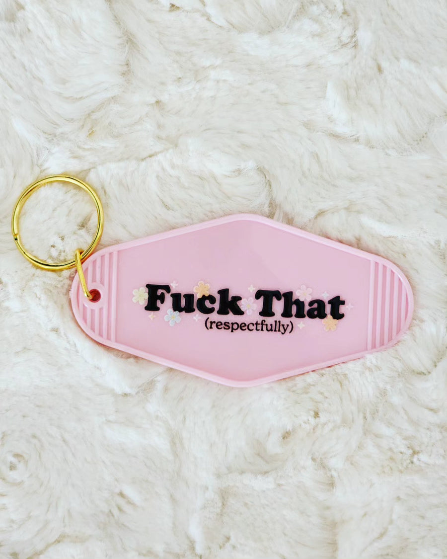 F*ck That, Respectfully- Pink Motel Keychain